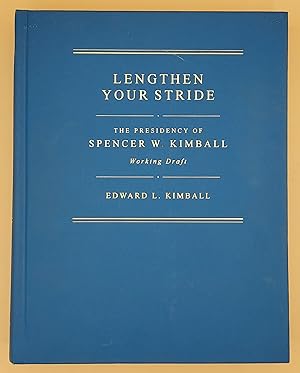 Lengthen Your Stride: The Presidency of Spender W. Kimball (Working Draft)