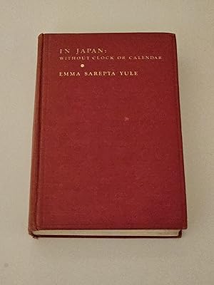 Image du vendeur pour In Japan: Without Clock or Calendar (signed) mis en vente par rareviewbooks