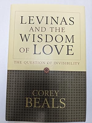 Levinas and the Wisdom of Love: The Question of Invisibility