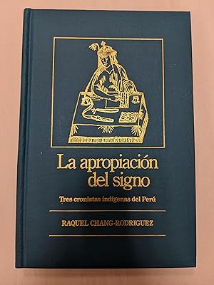 Seller image for La apropiacion del signo: Tres cronistas indigenas del Peru for sale by ccbooksellers
