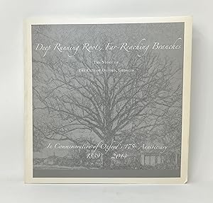 Seller image for Deep Running Roots, Far-Reaching Branches: The Story of The City of Oxford, Georgia (In Commemoration of Oxford's 175th Anniversary, 1839-2014) for sale by Underground Books, ABAA