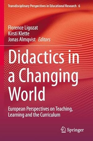 Bild des Verkufers fr Didactics in a Changing World : European Perspectives on Teaching, Learning and the Curriculum zum Verkauf von AHA-BUCH GmbH