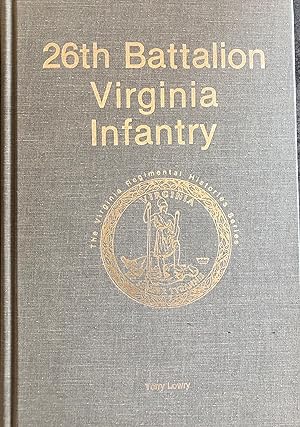 26th Battalion Virginia Infantry SIGNED & Numbered (Virginia Regimental Histories Series)