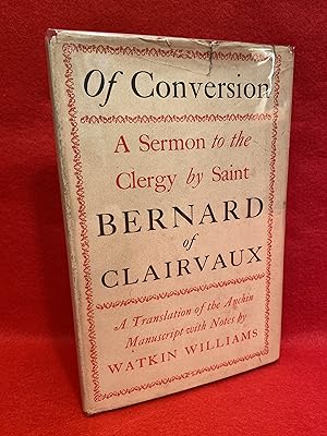 Of Conversion: A Sermon to the Clergy by Saint Bernard of Clairvaux. A Translation of the Anchin ...