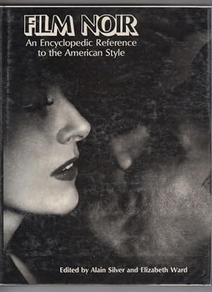 Imagen del vendedor de Film Noir: An Encyclopedic Reference to the American Style a la venta por Heartwood Books and Art
