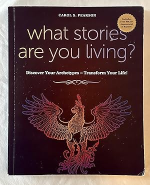 Imagen del vendedor de What Stories Are You Living?: Discover Your Archetypes - Transform Your Life! a la venta por Bethesda Used Books