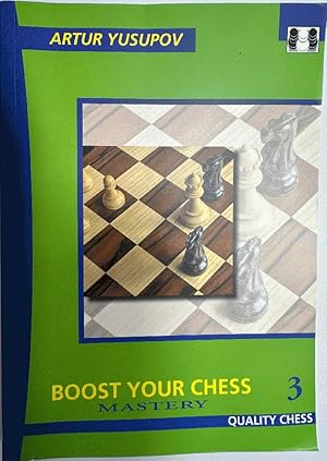 Boost Your Chess 3: Mastery (Yusupov's Chess School)
