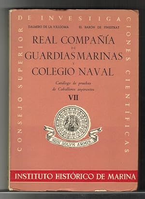 Imagen del vendedor de Real Compaa de Guardias Marinas y Colegio Naval. Catlogo de Puebas de Caballeros Aspirantes. Vol. VII. a la venta por La Librera, Iberoamerikan. Buchhandlung