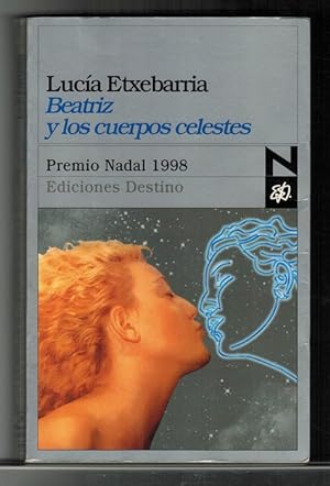 Beatriz y los cuerpos celestes. (Premio Nadal 1998).