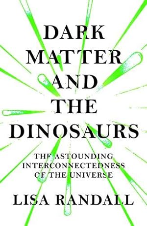 Immagine del venditore per Dark Matter and the Dinosaurs: The Astounding Interconnectedness of the Universe venduto da WeBuyBooks