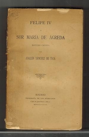 Imagen del vendedor de Felipe IV y Sor Mara de greda: estudio crtico. [RAREZA! PRIMERA EDICIN]. a la venta por La Librera, Iberoamerikan. Buchhandlung