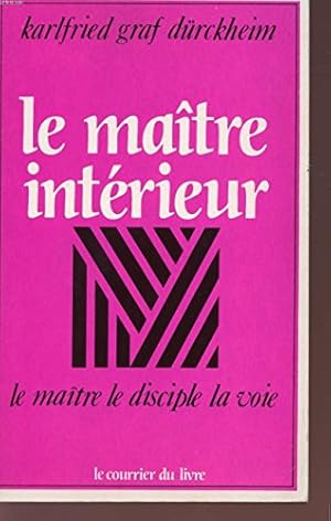 Image du vendeur pour Le maître intérieur: Le maître, le disciple, la voie mis en vente par WeBuyBooks