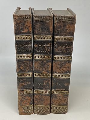 Seller image for TRAVELS THROUGH THE UNITED STATES OF NORTH AMERICA, THE COUNTRY OF THE IROQUOIS, AND UPPER CANADA, IN THE YEARS 1795, 1796, AND 1797; BY THE DUKE DE LA ROCHEFOUCAULT LIANCOURT. WITH AN AUTHENTIC ACCOUNT OF LOWER CANADA. THREE MAPS, SEVERAL TABLES, &C. THREE VOLS. (II, III & IV) for sale by Aardvark Rare Books, ABAA