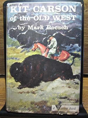 Seller image for KIT CARSON OF THE OLD WEST (Dustjacket Included) for sale by The Book Abyss