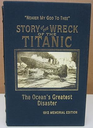 Imagen del vendedor de Story of the Wreck of the Titanic; The Ocean's Greatest Disaster 1912 Memorial Edition a la venta por Midway Book Store (ABAA)