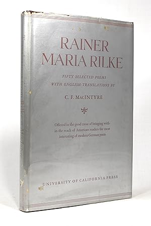 Seller image for RAINER MARIA RILKE: FIFTY SELECTED POEMS WITH ENGLISH TRANSLATIONS BY C. F. MACINTYRE for sale by Lost Time Books