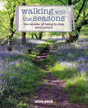 Seller image for Walking With the Seasons : The Wonder of Being in Step With Nature for sale by GreatBookPrices