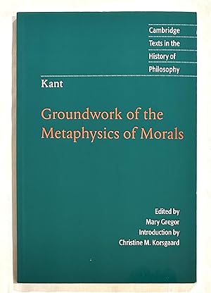 Bild des Verkufers fr Kant: Groundwork of the Metaphysics of Morals (Cambridge Texts in the History of Philosophy) zum Verkauf von Bethesda Used Books