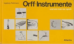 Orff-Instrumente und wie man sie spielt. Ingeborg Rathmann