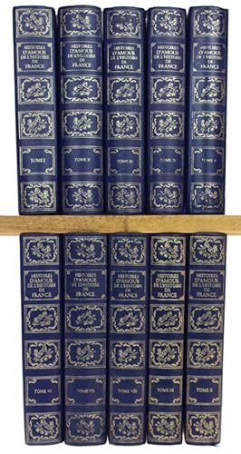 HISTOIRES D'AMOUR DE L'HISTOIRE DE FRANCE [complet en dix volumes]: