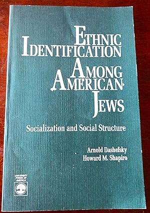 Ethnic Identification among American Jews: Socialization and Social Structure