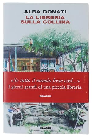 LA LIBRERIA SULLA COLLINA [prima edizione - volume nuovo]: