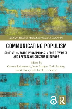 Image du vendeur pour Communicating Populism : Comparing Actor Perceptions, Media Coverage, and Effects on Citizens in Europe mis en vente par AHA-BUCH GmbH