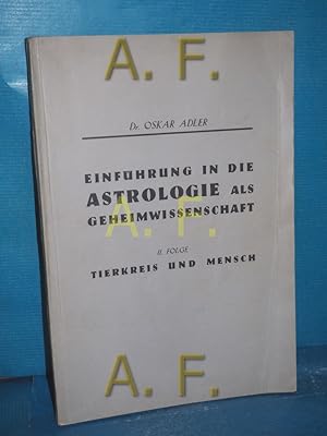 Bild des Verkufers fr Einfhrung in die Astrologie als Geheimwissenschaft Folge 2: Tierkreis u. Mensch zum Verkauf von Antiquarische Fundgrube e.U.