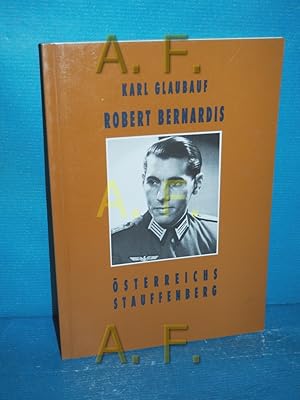 Bild des Verkufers fr Robert Bernardis sterreichs Stauffenberg (mit beigelegter Signierten Karte von Dr. Karl Glaubauf) zum Verkauf von Antiquarische Fundgrube e.U.