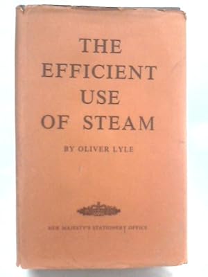 Seller image for The Efficient Use Of Steam for sale by World of Rare Books