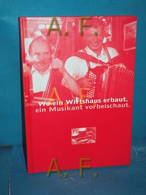 Bild des Verkufers fr Wo ein Wirtshaus erbaut, ein Musikant vorbeischaut Volkskultur Niedersterreich. [Red., Marion Helmhart , Wolfgang Stanicek] / Jahrbuch Volkskultur Niedersterreich , 2002 zum Verkauf von Antiquarische Fundgrube e.U.