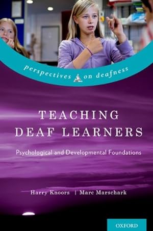 Image du vendeur pour Teaching Deaf Learners : Psychological and Developmental Foundations mis en vente par GreatBookPrices