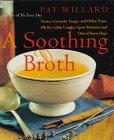 Seller image for A Soothing Broth: Soups, Tonics, and Other Cure-alls for Colds, Coughs, Upset Tummies, and Out-of-sorts Days for sale by WeBuyBooks