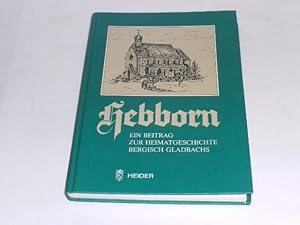 Bild des Verkufers fr Hebborn. Ein Beitrag zur Heimatgeschichte Bergisch Gladbachs. zum Verkauf von Der-Philo-soph