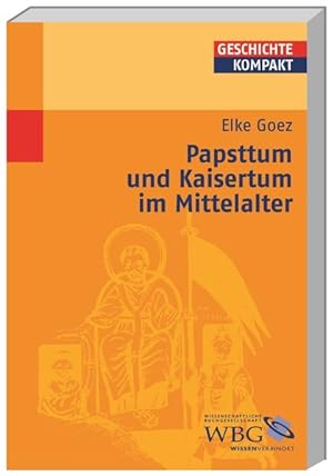 Bild des Verkufers fr Papsttum und Kaisertum im Mittelalter (Geschichte kompakt) zum Verkauf von buchlando-buchankauf