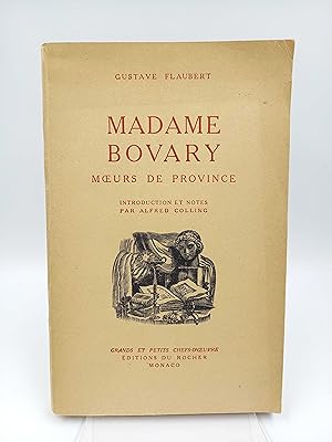 Madame Bovary Moeurs de Province (Introduction et notes par Alfred Colling)