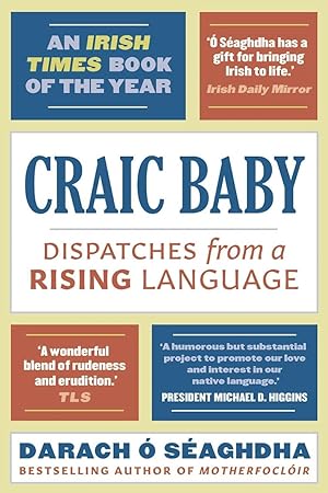 Imagen del vendedor de Craic Baby: Dispatches from a Rising Language a la venta por The Anthropologists Closet