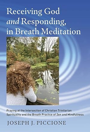 Receiving God and Responding, in Breath Meditation: Praying at the Intersection of Christian Trin...