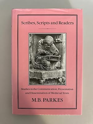 Scribes, Scripts and Readers: Studies in the Communication, Presentation and Dissemination of Med...