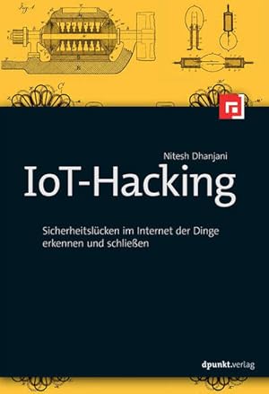 Bild des Verkufers fr IoT-Hacking: Sicherheitslcken im Internet der Dinge erkennen und schlieen zum Verkauf von Studibuch