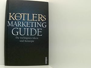 Bild des Verkufers fr Philip Kotlers Marketing-Guide: Die wichtigsten Ideen und Konzepte die wichtigsten Ideen und Konzepte zum Verkauf von Book Broker