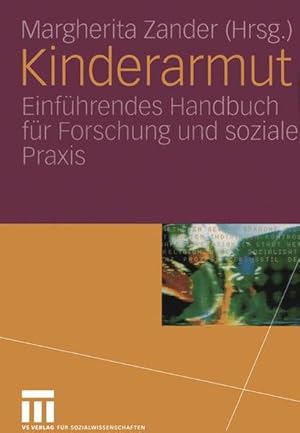 Bild des Verkufers fr Kinderarmut: Einfhrendes Handbuch fr Forschung und soziale Praxis zum Verkauf von Studibuch