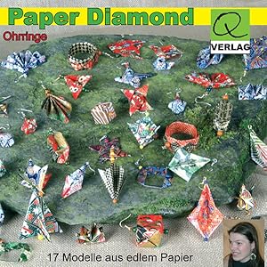 Image du vendeur pour Paper Diamond - Ohrringe aus Papier in Origami Technik: 17 Modelle aus edlem Papier mis en vente par Studibuch