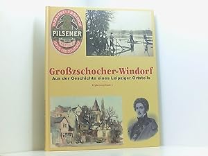 Seller image for Grozschocher-Windorf: Aus der Geschichte eines Leipziger Ortsteils/Ergnzungsband 4 for sale by Book Broker