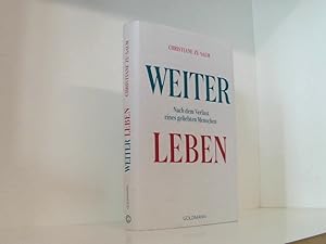 Bild des Verkufers fr Weiterleben: Nach dem Verlust eines geliebten Menschen nach dem Verlust eines geliebten Menschen zum Verkauf von Book Broker