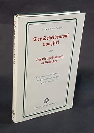 Bild des Verkufers fr Der Scheibentoni von Zirl oder Der Groe Umgang in Mnchen. Eine historische Erzhlung mit 21 Federzeichnungen des Verfassers. zum Verkauf von Antiquariat Dennis R. Plummer