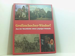 Bild des Verkufers fr Grosszschocher-Windorf: Geschichte eines Ortsteils [Hauptbd.] zum Verkauf von Book Broker