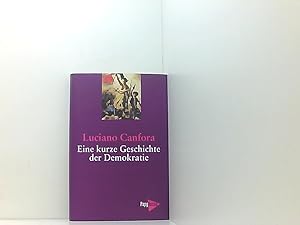 Bild des Verkufers fr Eine kurze Geschichte der Demokratie: Von Athen bis zur Europischen Union von Athen bis zur Europischen Union zum Verkauf von Book Broker