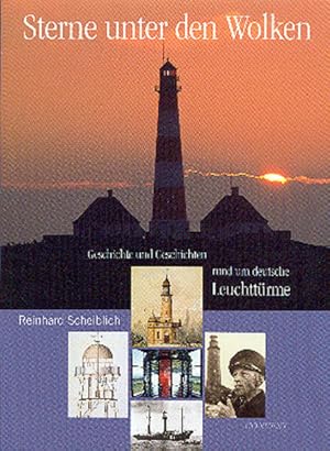 Bild des Verkufers fr Sterne unter den Wolken: Geschichte und Geschichten rund um deutsche Leuchttrme zum Verkauf von Studibuch