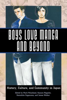 Seller image for Boys Love Manga and Beyond: History, Culture, and Community in Japan (Paperback or Softback) for sale by BargainBookStores